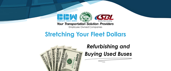 Uncertainty with Washington: Stretching Your Fleet Dollars by Refurbishing and Buying Used Buses